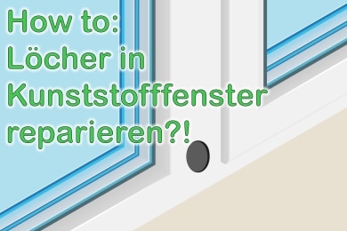 Löcher im Kunststofffenster